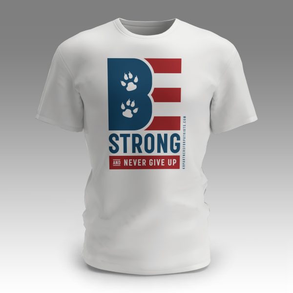 Be Strong White T-Shirt