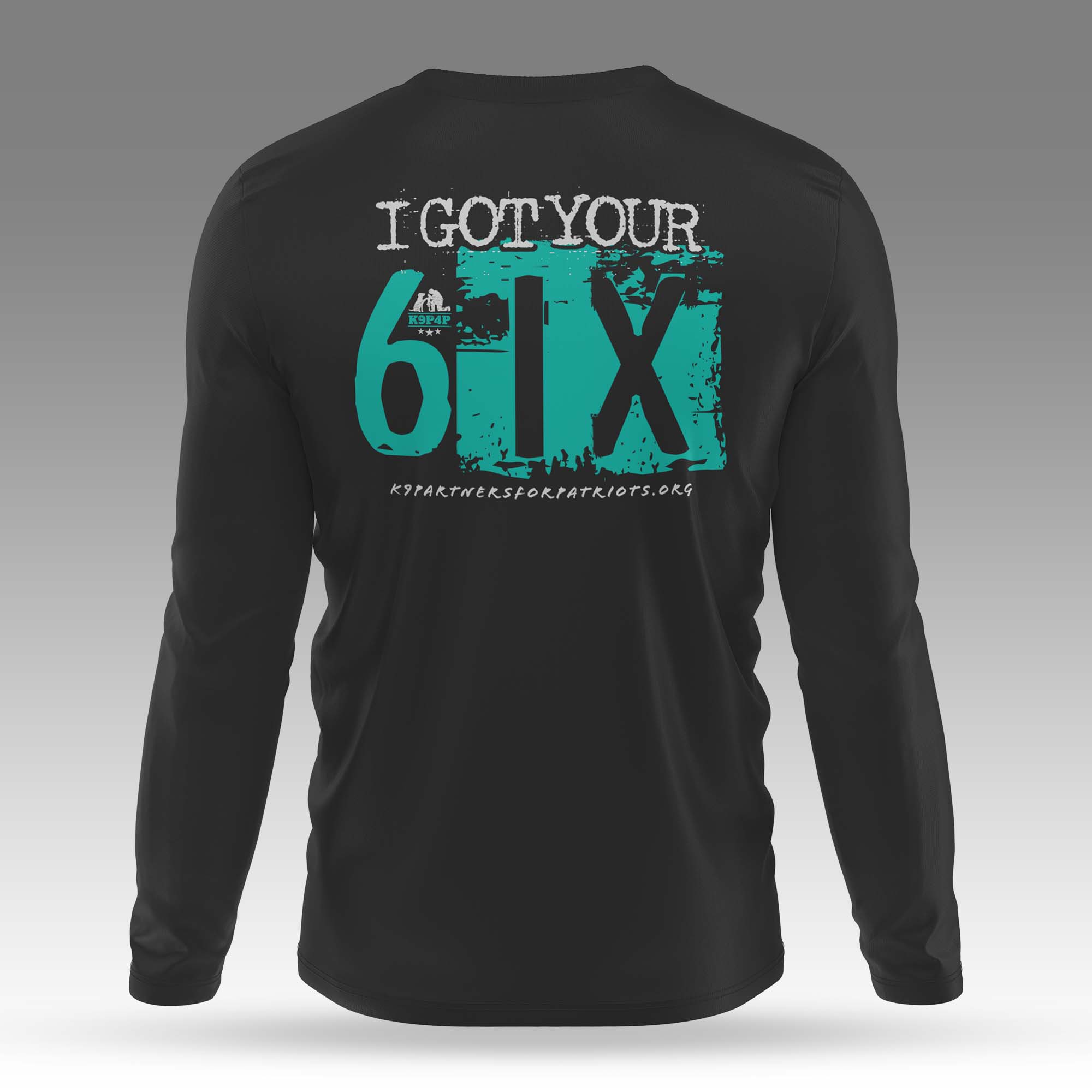 I Got Your 6IX Long Sleeve T-Shirt