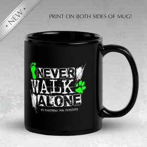 Never Walk Alone - Black Glossy Mug